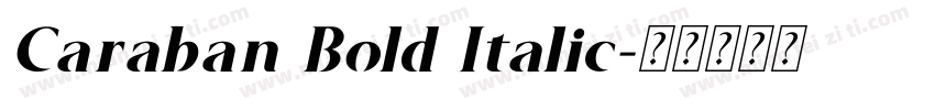 Caraban Bold Italic字体转换